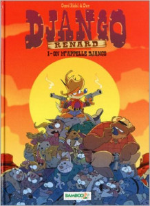 Django Renard, tome 1 : On m'appelle Django