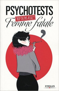 Psychotests : Trop ou pas assez ? Femme fatale