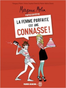 Margaux Motin rencontre la femme parfaite est une connasse Margaux Motin rencontre la femme parfaite est une connasse