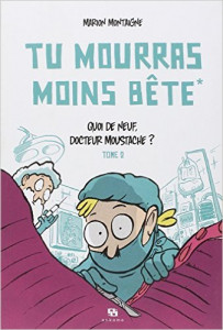 Tu Mourras Moins Bete T2 - Quoi de neuf docteur Moustache ?